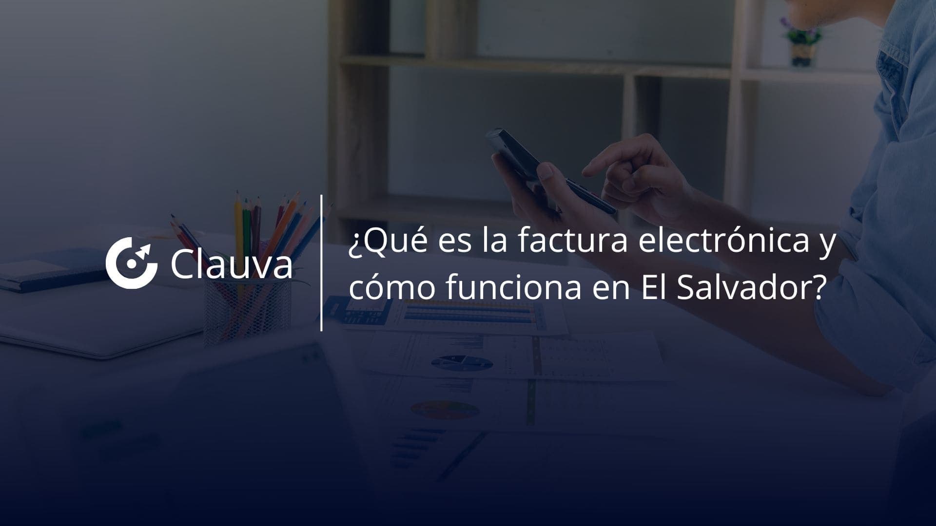 ¿Qué es la factura electrónica y cómo funciona en El Salvador?